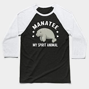 Manatee my spirit animal Baseball T-Shirt